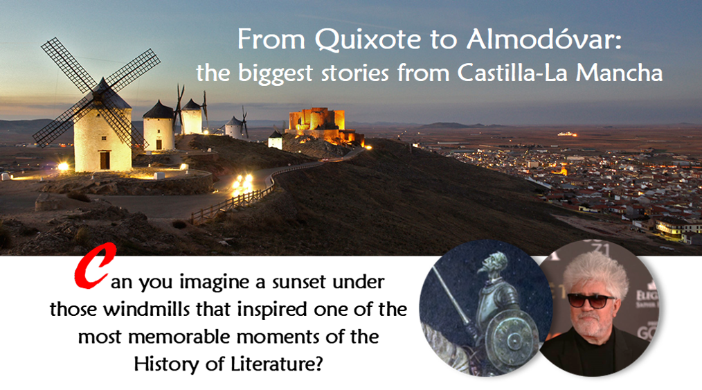 From Quixote to Almodóvar: the biggest stories from Castilla-La Mancha. Can you imagine a sunset under those windmills that inspired one of the most memorable moments of the History of Literature?
